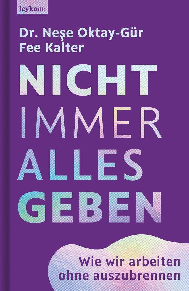 Nicht immer alles geben. Wie wir arbeiten ohne auszubrennen
