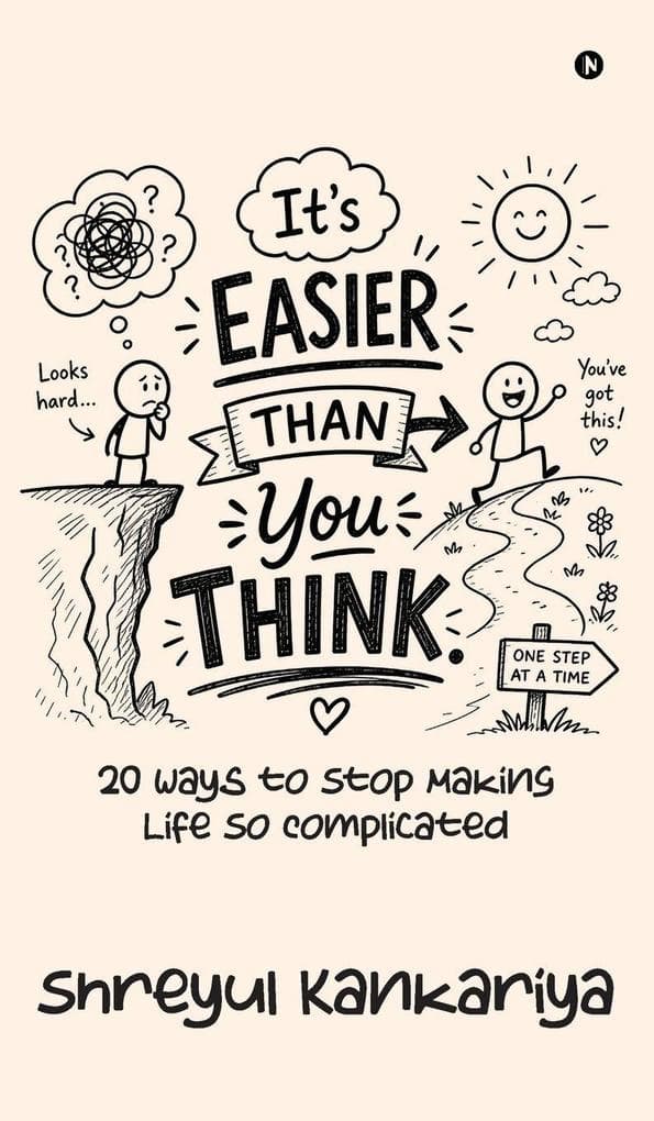 It's Easier Than You Think: 20 Ways to Stop Making Life So Complicated