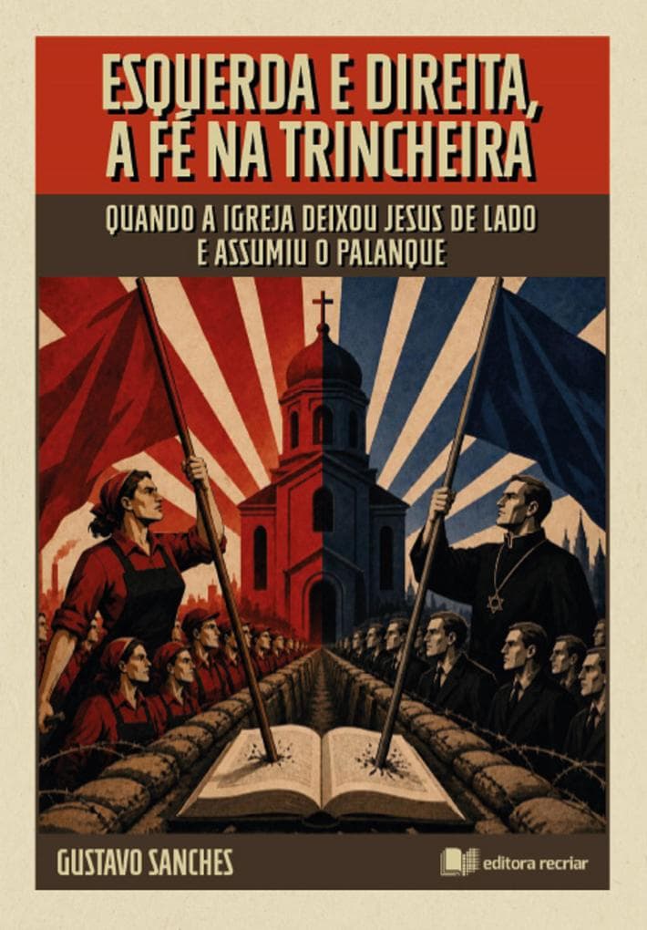 Esquerda e direita, a fé na trincheira