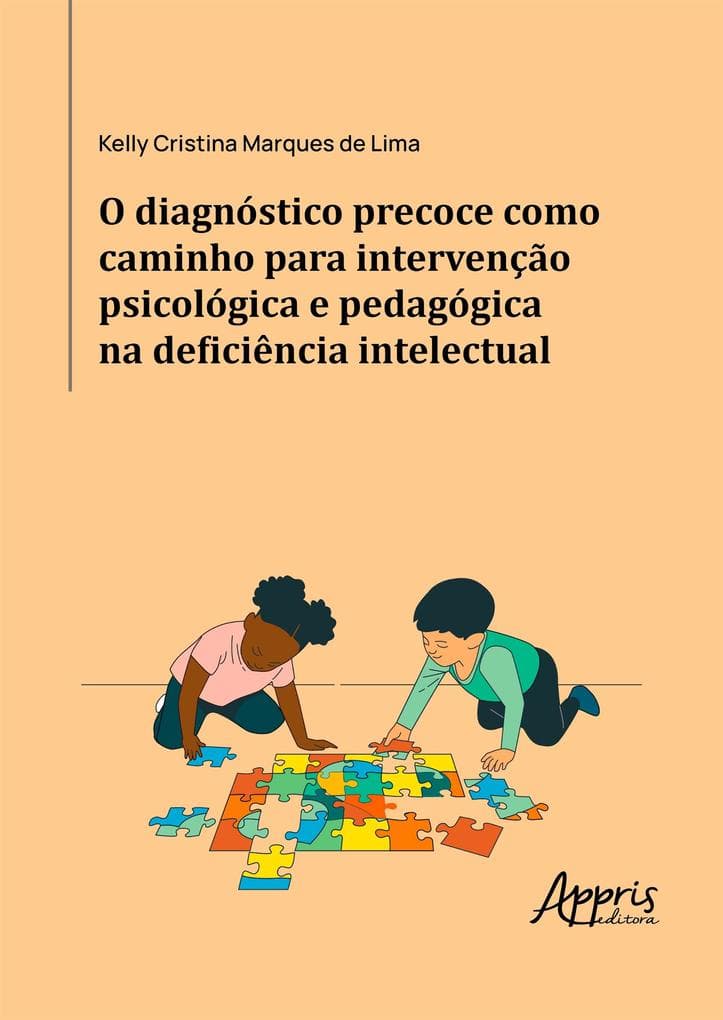 O Diagnóstico Precoce como Caminho para Intervenção Psicológica e Pedagógica na Deficiência Intelectual