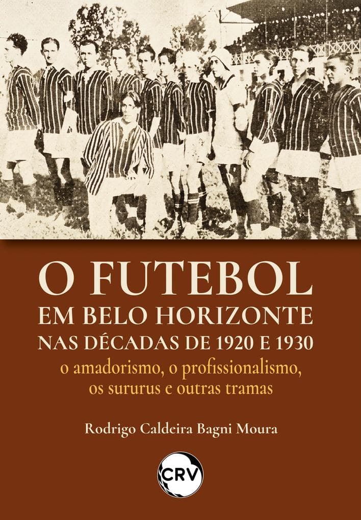 O futebol em Belo Horizonte nas décadas de 1920 e 1930