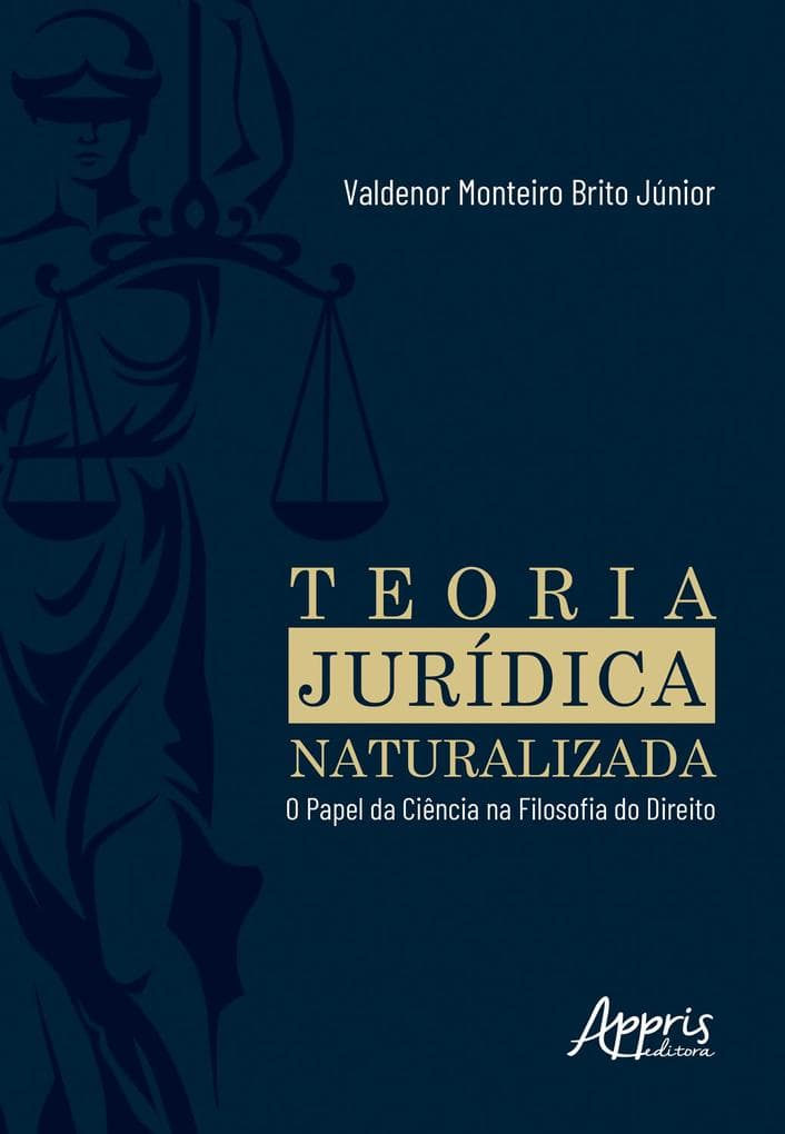 Teoria Jurídica Naturalizada: O Papel da Ciência na Filosofia do Direito