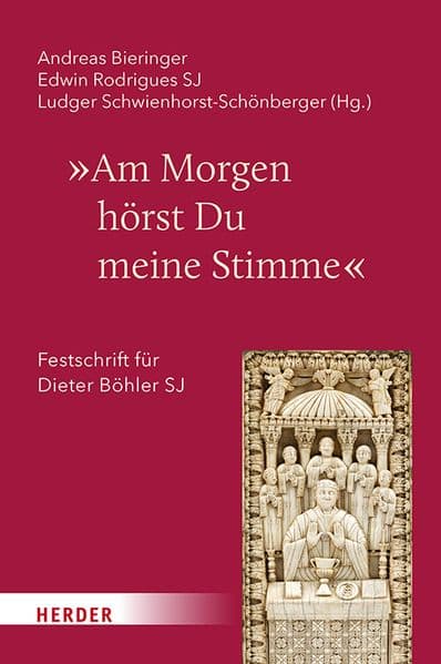 "Am Morgen hörst Du meine Stimme": Festschrift für Dieter Böhler SJ