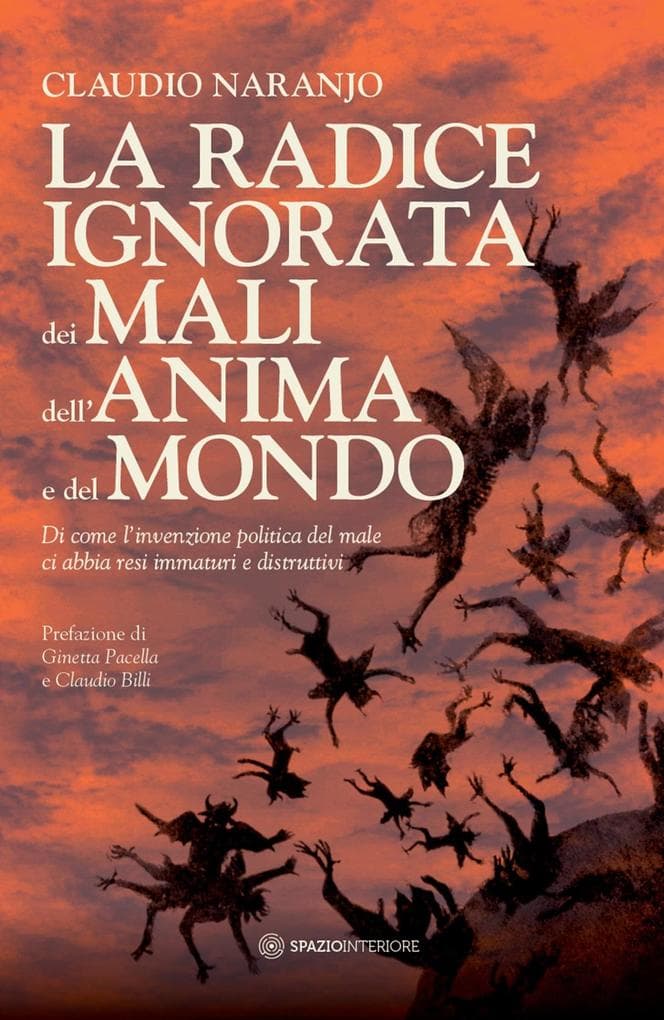 La radice ignorata dei mali dell'anima e del mondo