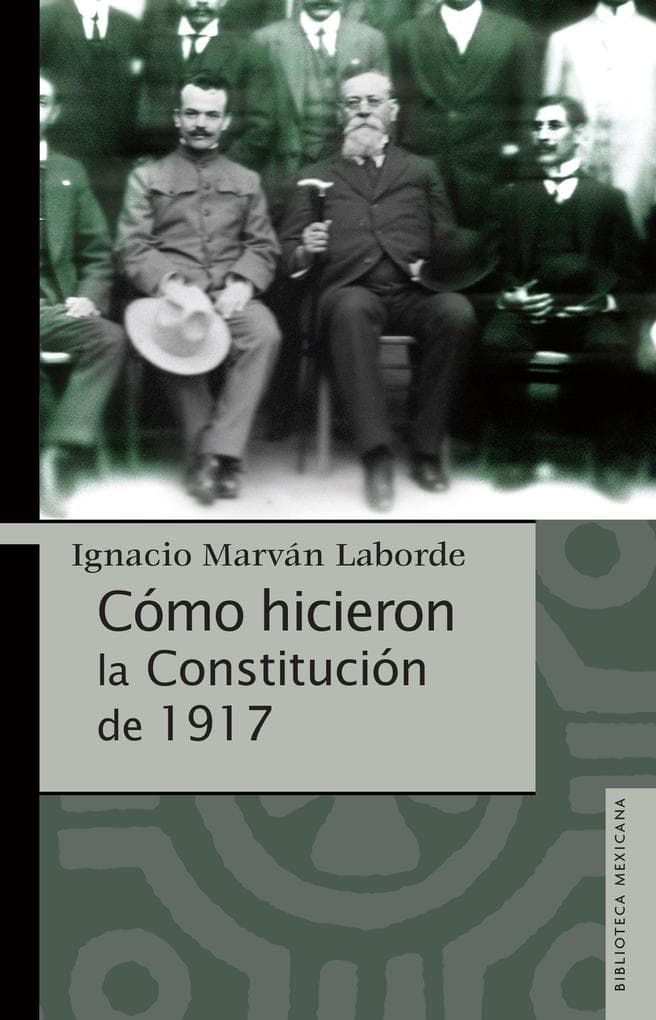 Cómo hicieron la Constitución de 1917