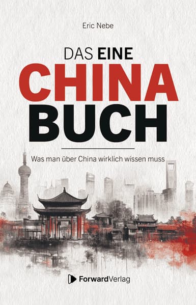 Das eine China Buch: Was man über China wirklich wissen muss