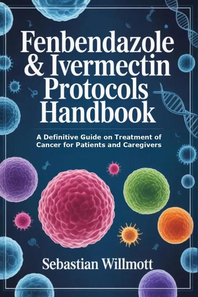 Fenbendazole & Ivermectin Protocols Handbook