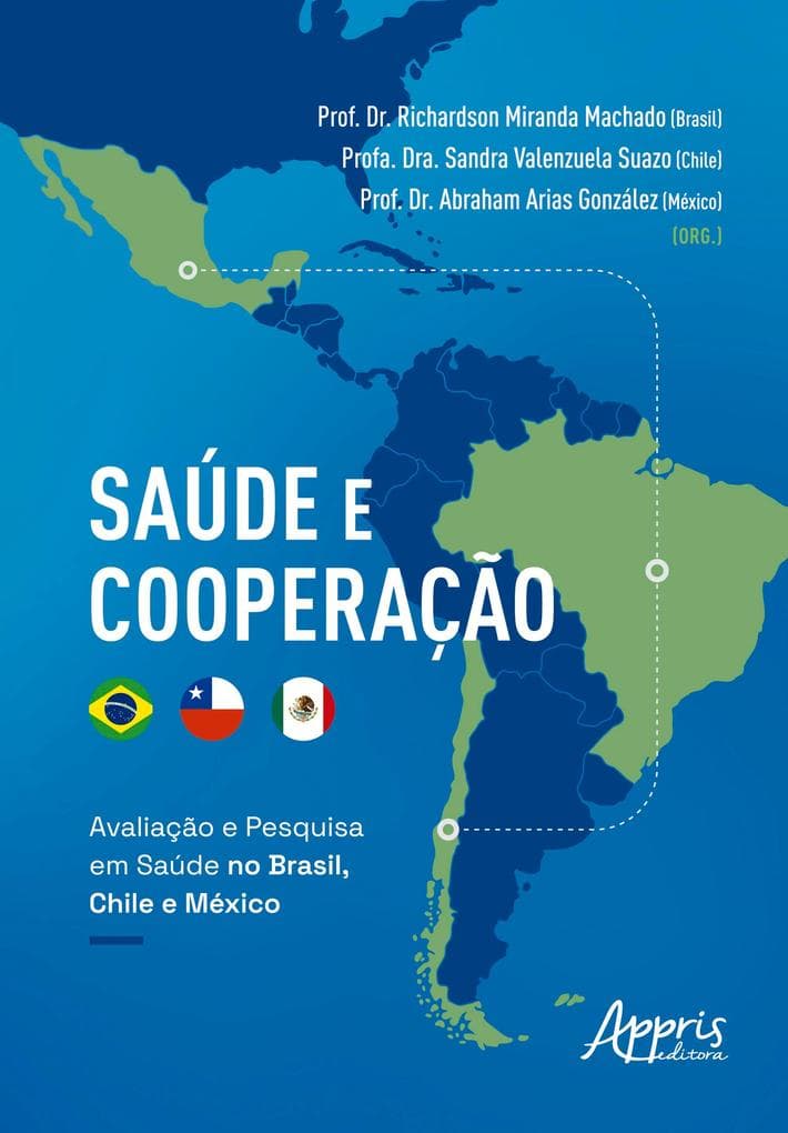 Saúde e Cooperação: Avaliação e Pesquisa em Saúde no Brasil, Chile e México
