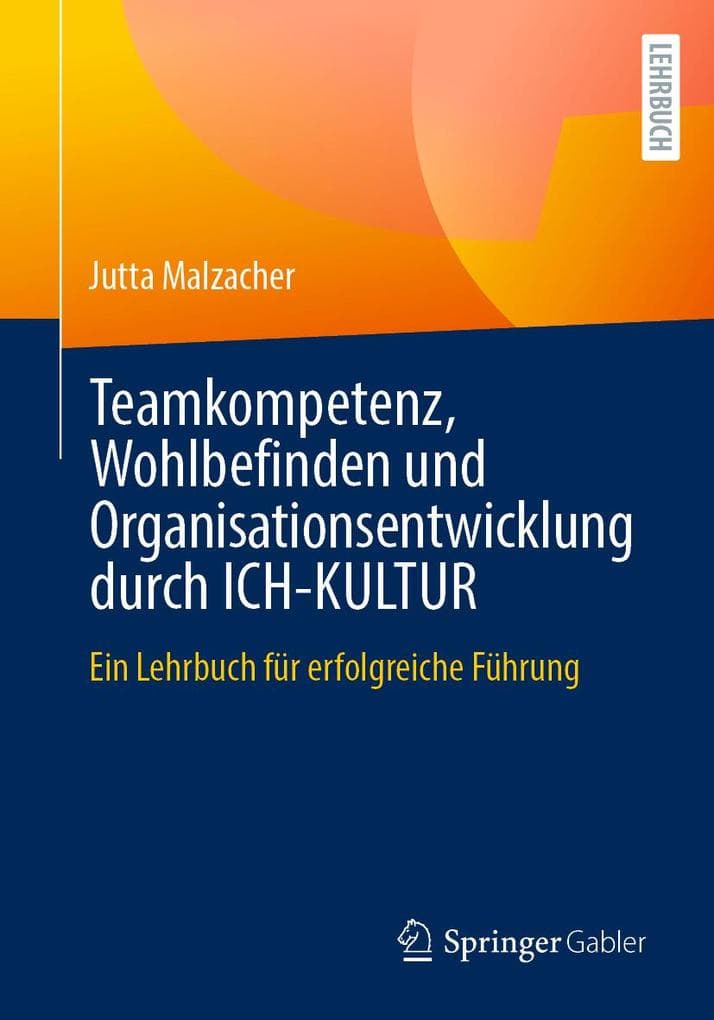Teamkompetenz, Wohlbefinden und Organisationsentwicklung durch ICH-KULTUR