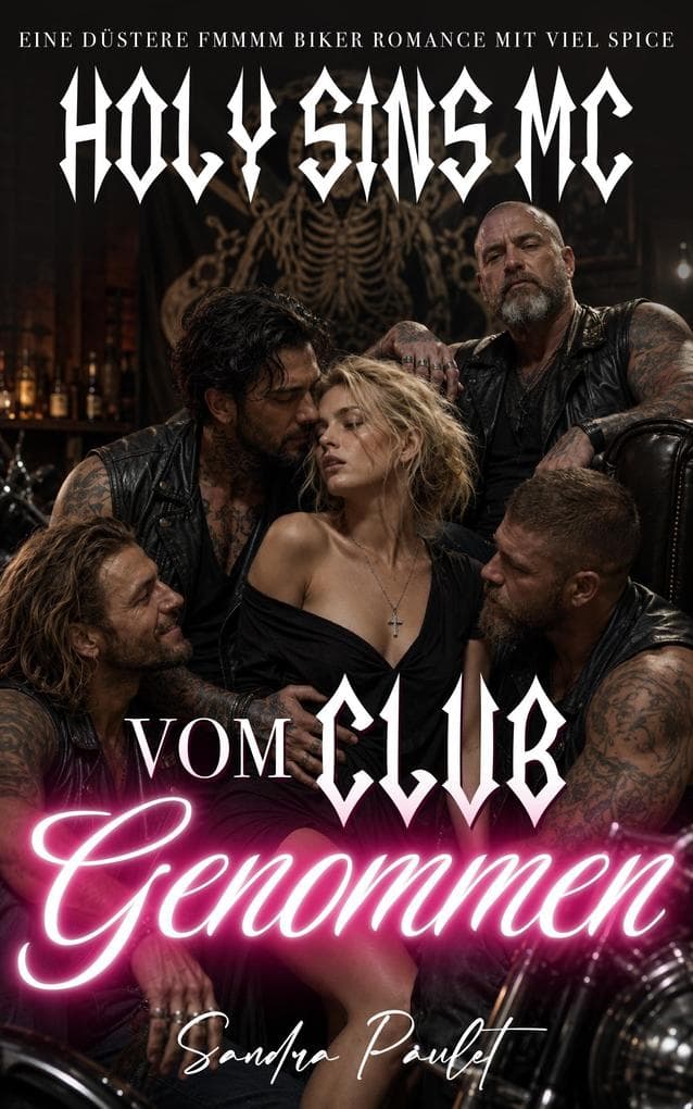 Holy Sins MC: Vom Club Genommen: Eine düstere FMMMM Biker Romance mit viel Spice