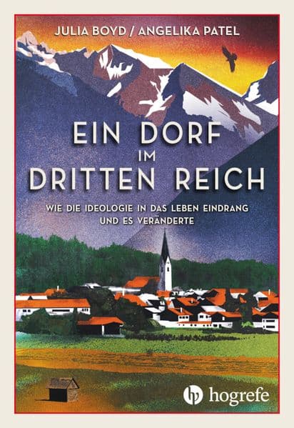 Ein Dorf im Dritten Reich: Wie die Ideologie in das Leben eindrang und es veränderte