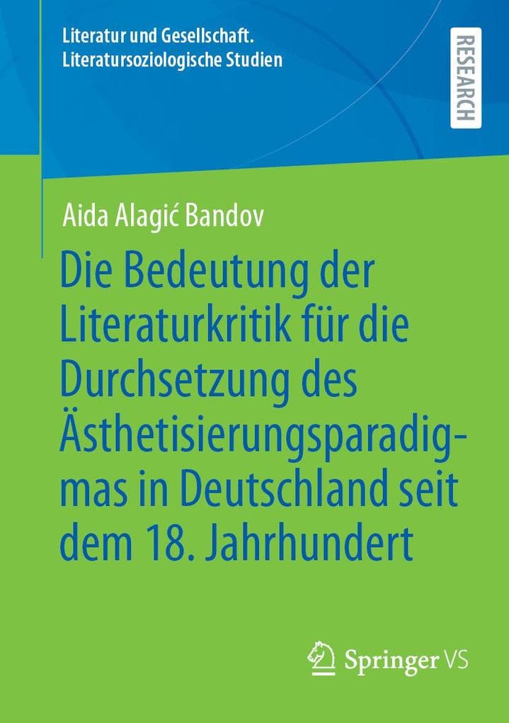 Die Bedeutung der Literaturkritik für die Durchsetzung des Ästhetisierungsparadigmas in Deutschland seit dem 18. Jahrhundert