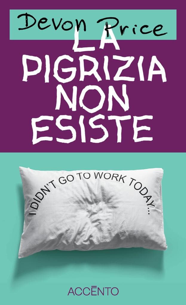 La pigrizia non esiste
