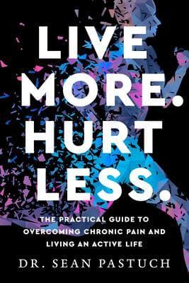 Live More. Hurt Less.