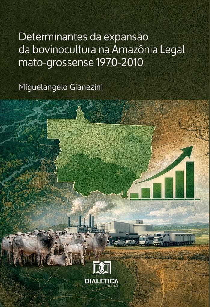 Determinantes da expansão da bovinocultura na Amazônia Legal mato-grossense 1970-2010