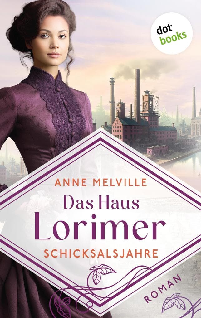 Das Haus Lorimer - Schicksalsjahre