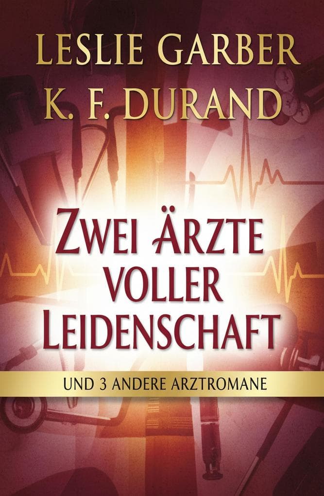 Zwei Ärzte voller Leidenschaft und 3 andere Arztromane