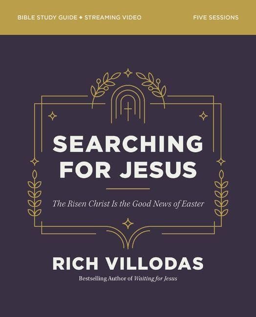 Searching for Jesus Bible Study Guide Plus Streaming Video: The Risen Christ Is the Good News of Easter