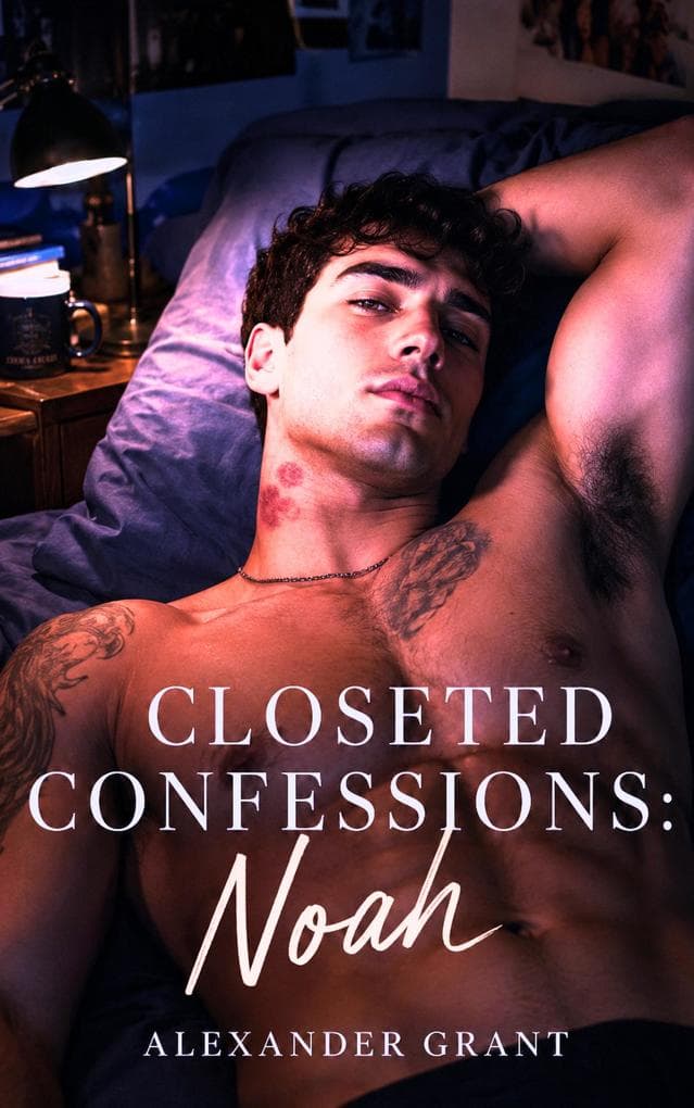 Closeted Confessions: Noah