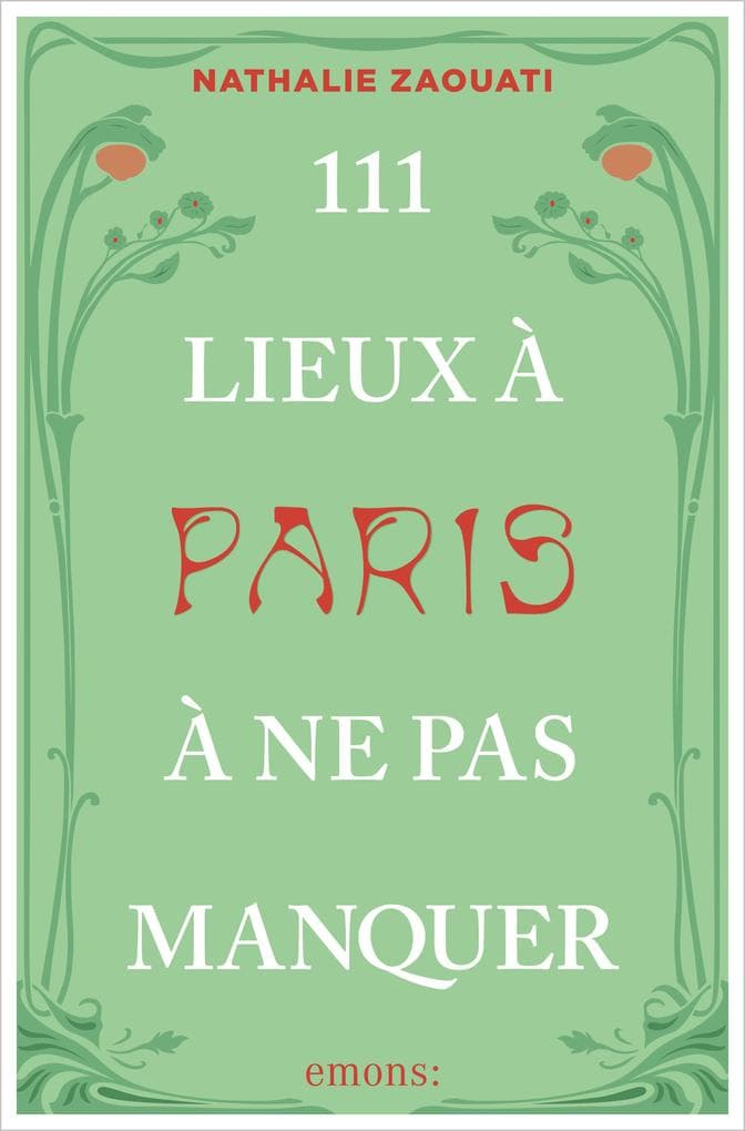 111 Lieux à Paris à ne pas manquer