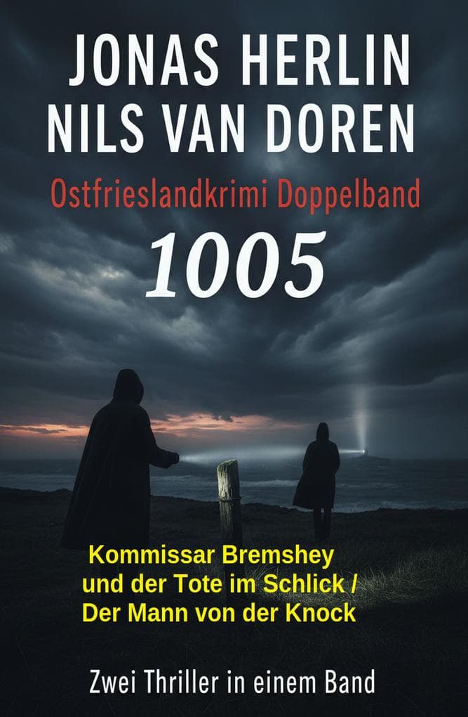 Ostfrieslandkrimi Doppelband 1005: Kommissar Bremshey und der Tote im Schlick / Der Mann von der Knock