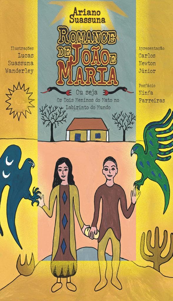 Romance de João e Maria ou seja Os Dois Meninos do Mato no Labirinto do Mundo
