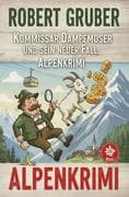 Kommissar Dampfmoser und sein neuer Fall: Alpenkrimi: Kommissar Dampfmoser ermittelt 21