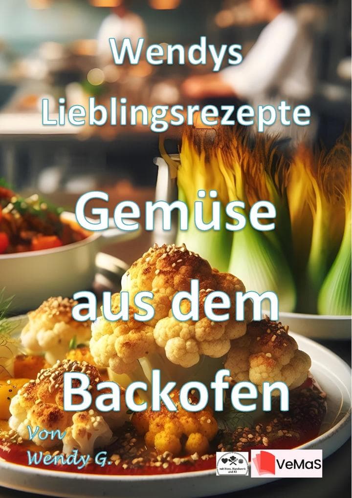 Wendys Lieblingsrezepte - Gemüse aus dem Backofen
