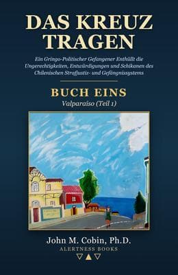 Das Kreuz tragen - BUCH EINS - Valparaíso (Teil 1)