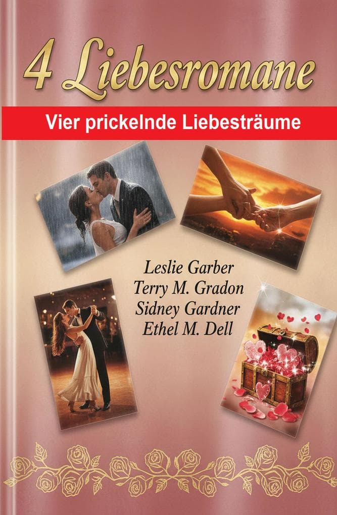 4 Liebesromane: Vier Prickelnde Liebesträume