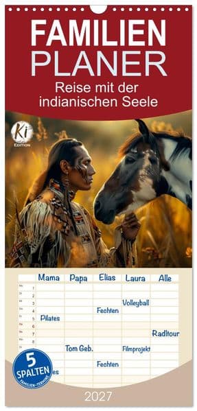 Familienplaner 2027 - Reise mit der indianischen Seele mit 5 Spalten (Wandkalender, 21 x 45 cm) CALVENDO