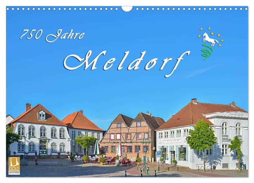 750 Jahre Meldorf (Wandkalender 2027 DIN A3 quer), CALVENDO Monatskalender