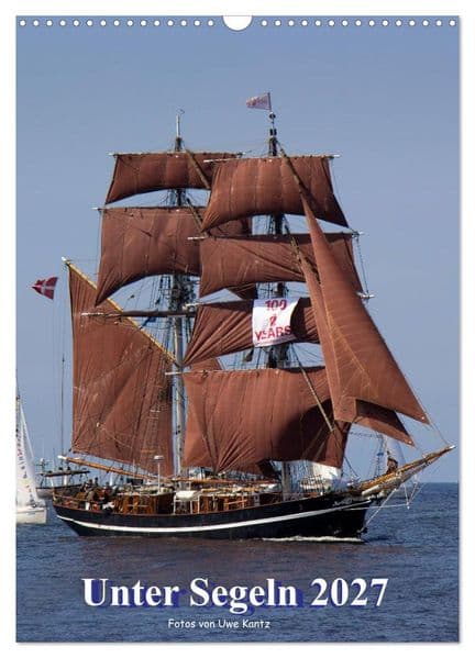 Unter Segeln (Wandkalender 2027 DIN A3 hoch), CALVENDO Monatskalender