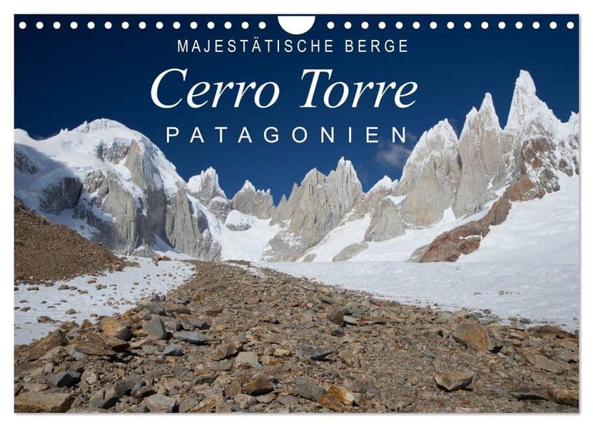 Majestätische Berge Cerro Torre Patagonien (Wandkalender 2027 DIN A4 quer), CALVENDO Monatskalender
