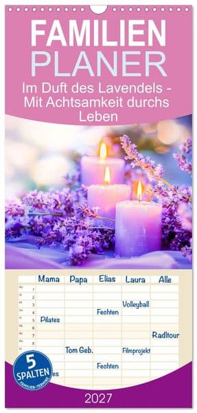 Familienplaner 2027 - Im Duft des Lavendels - Mit Achtsamkeit durchs Leben mit 5 Spalten (Wandkalender, 21 x 45 cm) CALVENDO