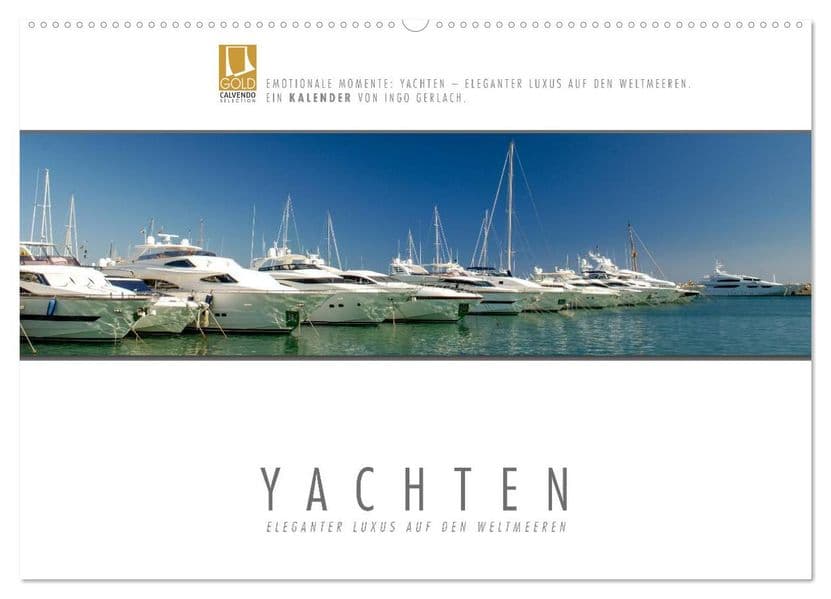 Emotionale Momente: Yachten - eleganter Luxus auf den Weltmeeren (Wandkalender 2027 DIN A2 quer), CALVENDO Monatskalender
