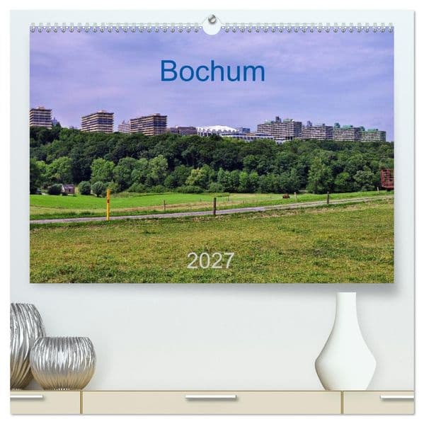 Bochum / Geburtstagskalender (hochwertiger Premium Wandkalender 2027 DIN A2 quer), Kunstdruck in Hochglanz
