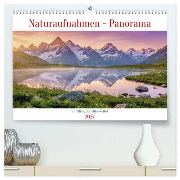 Naturaufnahmen - Panorama (hochwertiger Premium Wandkalender 2027 DIN A2 quer), Kunstdruck in Hochglanz