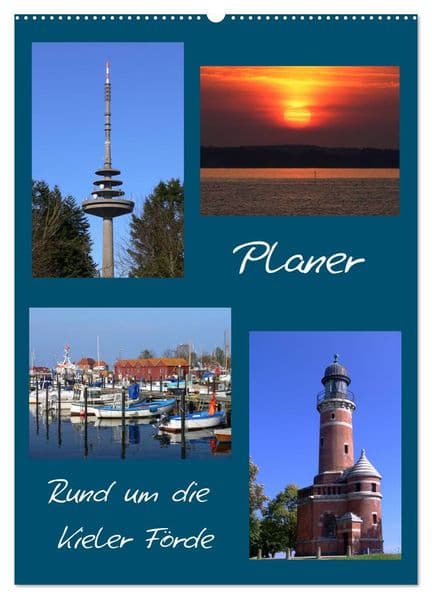 Rund um die Kieler Förde / Planer (Wandkalender 2027 DIN A2 hoch), CALVENDO Monatskalender