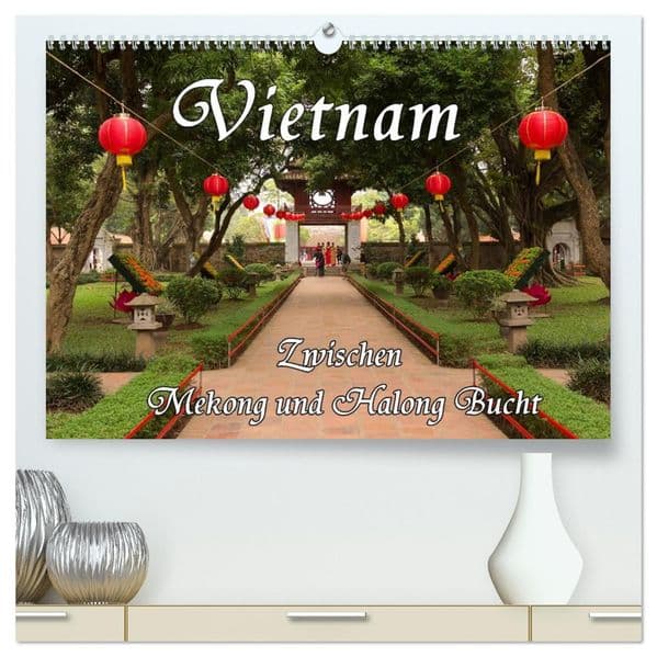Vietnam - Zwischen Mekong und Halong Bucht (hochwertiger Premium Wandkalender 2027 DIN A2 quer), Kunstdruck in Hochglanz