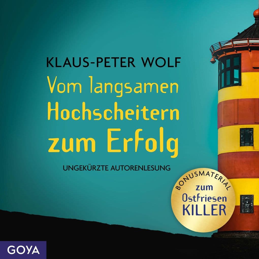 Vom langsamen Hochscheitern zum Erfolg (Ungekürzt)