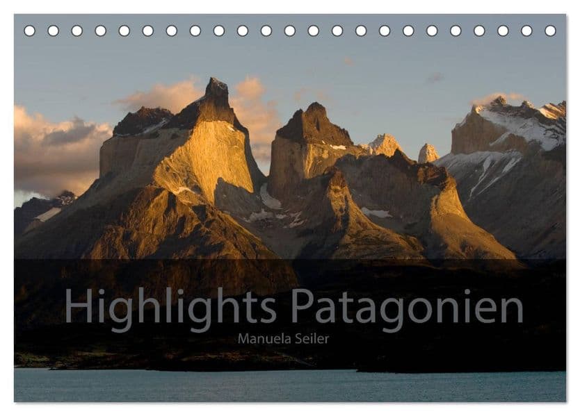 Patagonien 2027 Highlights von Manuela Seiler (Tischkalender 2027 DIN A5 quer), CALVENDO Monatskalender
