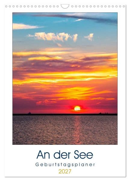 An der See Geburtstagsplaner (Wandkalender 2027 DIN A3 hoch), CALVENDO Monatskalender