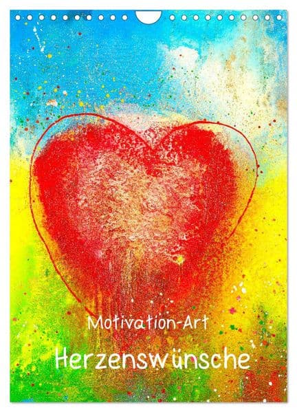Motivation-Art Herzenswünsche (Wandkalender 2027 DIN A4 hoch), CALVENDO Monatskalender