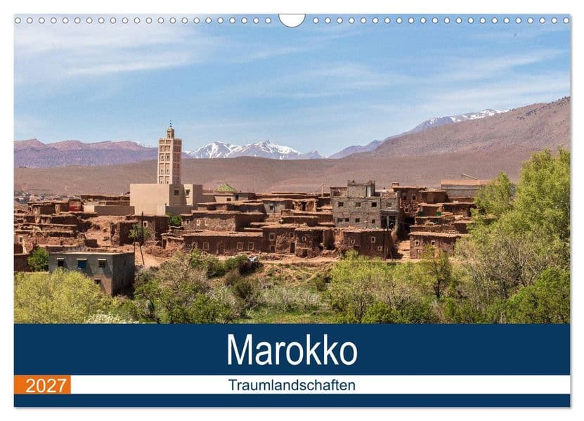 Marokko Traumlandschaften (Wandkalender 2027 DIN A3 quer), CALVENDO Monatskalender
