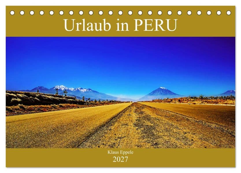 Urlaub in Peru (Tischkalender 2027 DIN A5 quer), CALVENDO Monatskalender