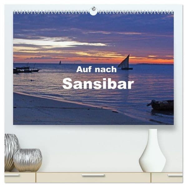 Auf nach Sansibar (hochwertiger Premium Wandkalender 2027 DIN A2 quer), Kunstdruck in Hochglanz