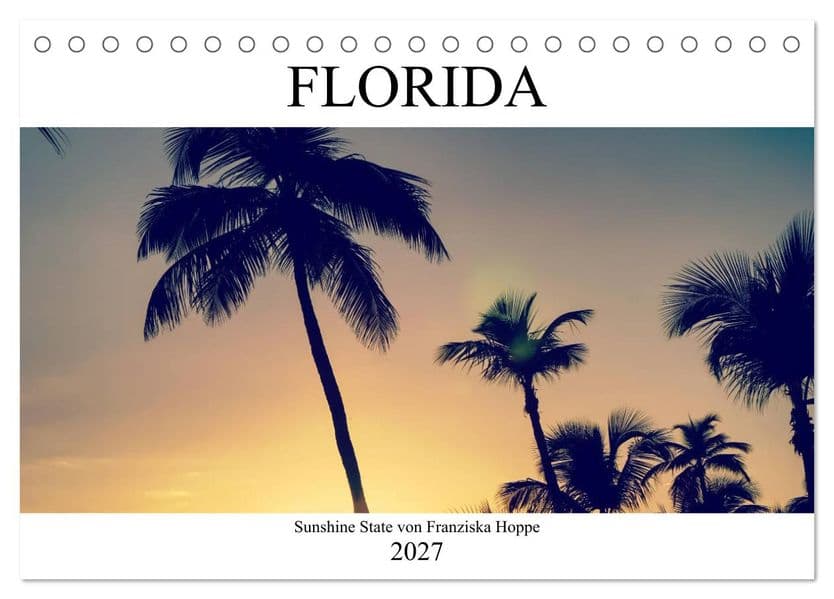 Florida - Sunshine State (Tischkalender 2027 DIN A5 quer), CALVENDO Monatskalender