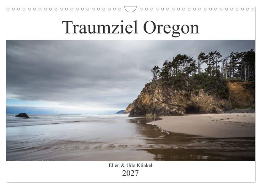 Traumziel Oregon (Wandkalender 2027 DIN A3 quer), CALVENDO Monatskalender