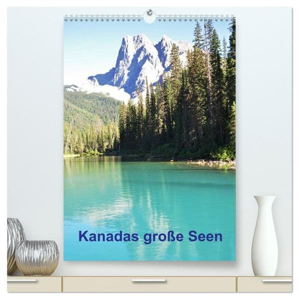 Kanadas große Seen / Planer (hochwertiger Premium Wandkalender 2027 DIN A2 hoch), Kunstdruck in Hochglanz